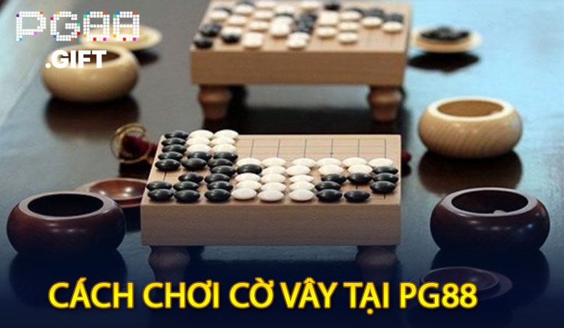 Cách Chơi Cờ Vây Tại PG88