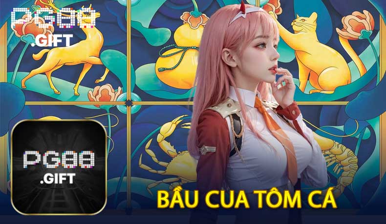 Bầu Cua Tôm Cá